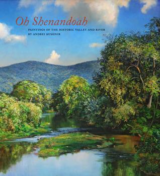 Hardcover Oh, Shenandoah: Paintings of the Historic Valley and River Book