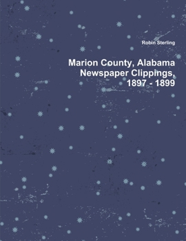 Paperback Marion County, Alabama Newspaper Clippings, 1897 - 1899 Book