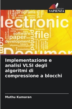Implementazione e analisi VLSI degli algoritmi di compressione a blocchi (Italian Edition)