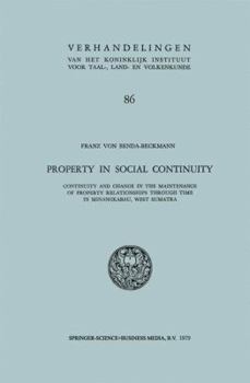 Paperback Property in Social Continuity: Continuity and Change in the Maintenance of Property Relationships Through Time in Minangkabau, West Sumatra Book