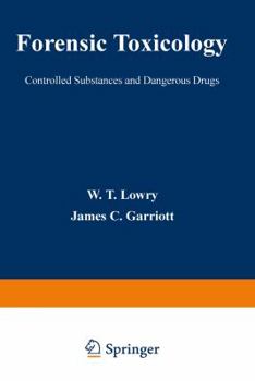 Paperback Forensic Toxicology: Controlled Substances and Dangerous Drugs Book