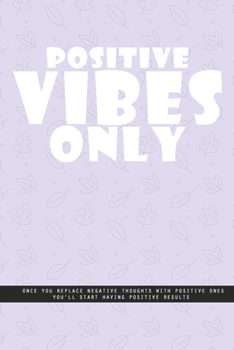 Paperback BLUE GRAY FOLIAGE Notebook: Positive vibes only. Once you replace negative thoughts with positive ones you'll start having positive results.: Beau Book