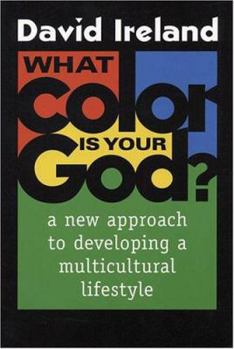 Paperback What Color is Your God?: A New Approach to Developing a Multicultural Lifestyle Book