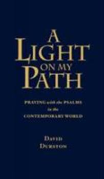 Hardcover A Light on My Path: Praying the Psalms in the Contemporary World Book