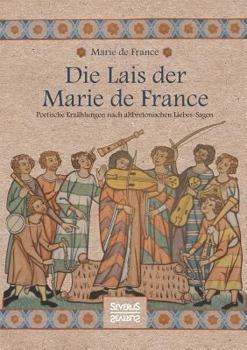 Paperback Die Lais der Marie de France: Poetische Erzählungen nach altbretonischen Liebessagen [German] Book