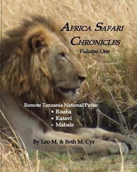 Paperback Africa Safari Chronicles: Remote Tanzania: Ruaha, Katavi & Mahale Book