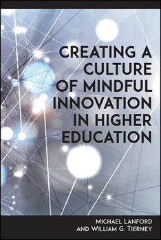 Hardcover Creating a Culture of Mindful Innovation in Higher Education Book