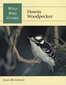 Hardcover Wild Bird Guide: Downy Woodpecker Book