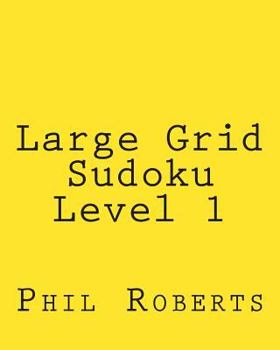 Paperback Large Grid Sudoku Level 1: Easy Sudoku Puzzles For Beginners or For Timed Challenges Book
