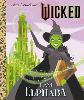 Hardcover I Am Elphaba (Universal Pictures Wicked) Book