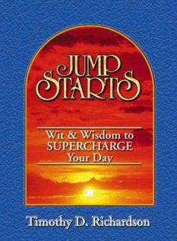 Jump Starts: Wit and Wisdom to Super Charge Your Day