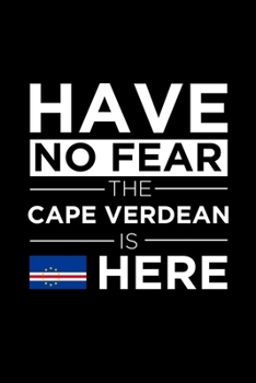 Paperback Have No Fear The Cape Verdean is here Journal Cape Verdean Pride Cape Verde Proud Patriotic 120 pages 6 x 9 journal: Blank Journal for those Patriotic Book