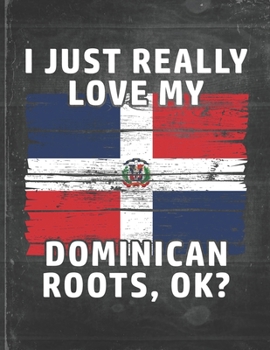 I Just Really Like Love My Dominican Roots: Dominican Republic Pride Personalized Customized Gift  Undated Planner Daily Weekly Monthly Calendar Organizer Journal