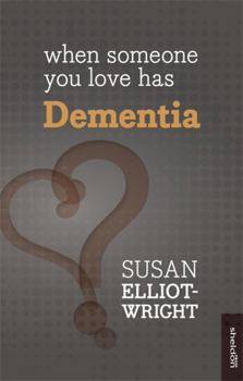 Paperback When Someone You Love Has Dementia Book