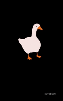 Paperback Notebook: Untitled Goose Video Game 5 x 8 Inch Notepad With Lined College Ruled Notepad Paper. Journal Gift With Soft Matte Cove Book