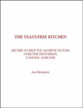 Spiral-bound The Yeast-Free Kitchen: Recipes to Help You Achieve Victory Over the Yeast-Beast, Candida Albicans Book