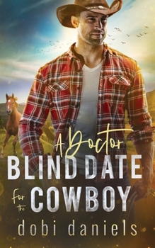 A Doctor Blind Date for the Cowboy: Eine süße Western-Romanze (Ein Cowboy liebt die Ärztin) (German Edition)