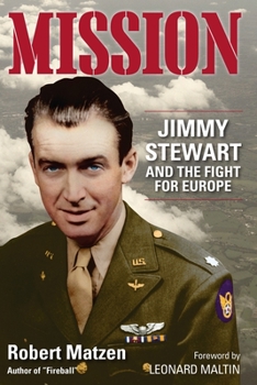 Hardcover Mission: Jimmy Stewart and the Fight for Europe Book