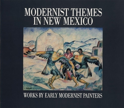 Paperback Modernist Themes in New Mexico: Works by Early Modernist Painters Book