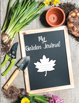 Paperback My Garden Journal: A Practical Large Print Planner and Logbook for Your Personal Garden Records, Sowing Calendar and Garden Zoning Map Book