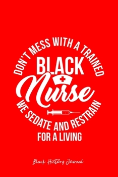 Black History Journal: Dont Mess With Black Nurse Funny Black History Month Gift - Red Dotted Dot Grid Bullet Notebook - Diary, Planner, Gratitude, Writing, Goal, Log Journal - 6x9 120 pages