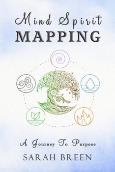 Paperback Mind Spirit Mapping: A Journey to Purpose Book