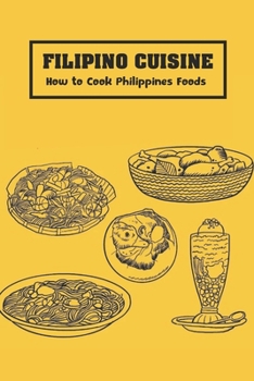 Paperback Filipino Cuisine: How to Cook Philippines Foods Book