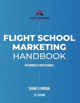 Paperback Flight School Marketing Handbook: For Owners and Professionals Book