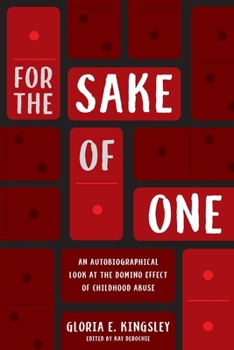 Paperback For the Sake of One: An Autobiographical Look at the Domino Effect of Childhood Abuse Book