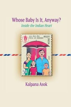 Paperback Whose Baby Is It, Anyway?: Inside the Indian Heart Book