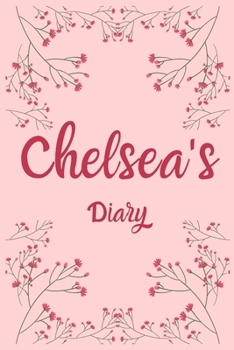 Paperback Chelsea's Diary: Chelsea Named Diary/ Journal/ Notebook/ Notepad Gift For Chelsea's, Girls, Women, Teens And Kids - 100 Black Lined Pag Book