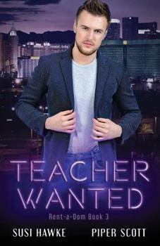 Teacher Wanted - Book #3 of the Rent-a-Dom