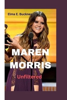 Paperback Maren Morris: Unfiltered Book