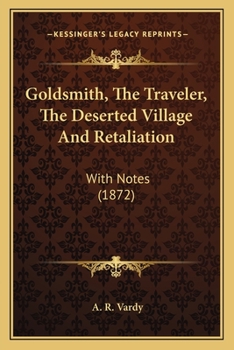Paperback Goldsmith, The Traveler, The Deserted Village And Retaliation: With Notes (1872) Book