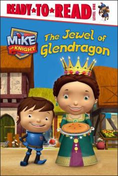Hardcover The Jewel of Glendragon (Mike the Knight) Book