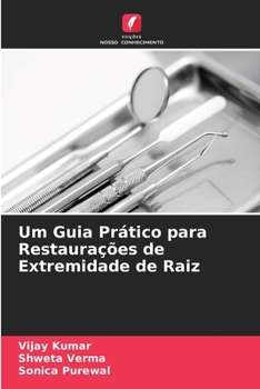 Paperback Um Guia Prático para Restaurações de Extremidade de Raiz [Portuguese] Book