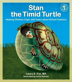 Paperback Stan the Timid Turtle: Helping Children Cope with Fears about School Violence Book