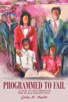 Paperback Programmed To Fail: A Look at Life through the Black Perspective Book