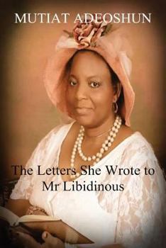 Paperback The Letters She Wrote to MR Libidinous Book