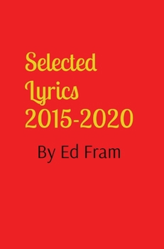 Hardcover Selected Lyrics by Ed Fram Book