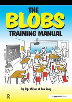 Paperback The Blobs Training Manual: A Speechmark Practical Training Manual Book