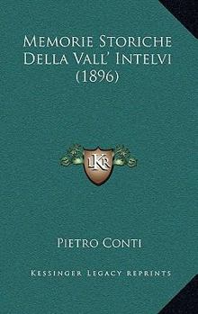 Paperback Memorie Storiche Della Vall' Intelvi (1896) [Italian] Book