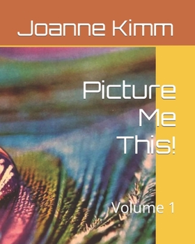 Picture Me This!: Volume 1