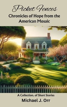 Paperback Picket Fences: Chronicles of Hope from the American Mosaic Book