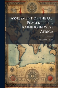 Assessment of the U.S. Peacekeeping Training in West Africa: Is It on the Road to Stability?