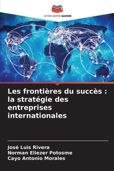 Les frontières du succès: la stratégie des entreprises internationales (French Edition)