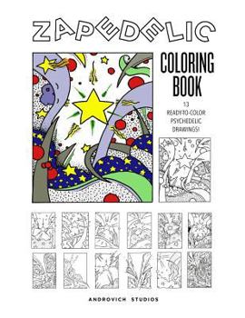 Paperback Zapedelic Coloring Book #1: 13 Ready-to-Color Psychedelic Drawings Book