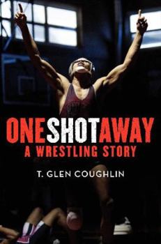 Hardcover One Shot Away: A Wrestling Story Book