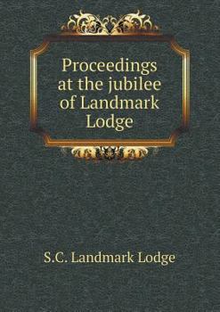Paperback Proceedings at the Jubilee of Landmark Lodge Book