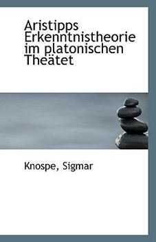 Aristipps Erkenntnistheorie Im Platonischen The?tet